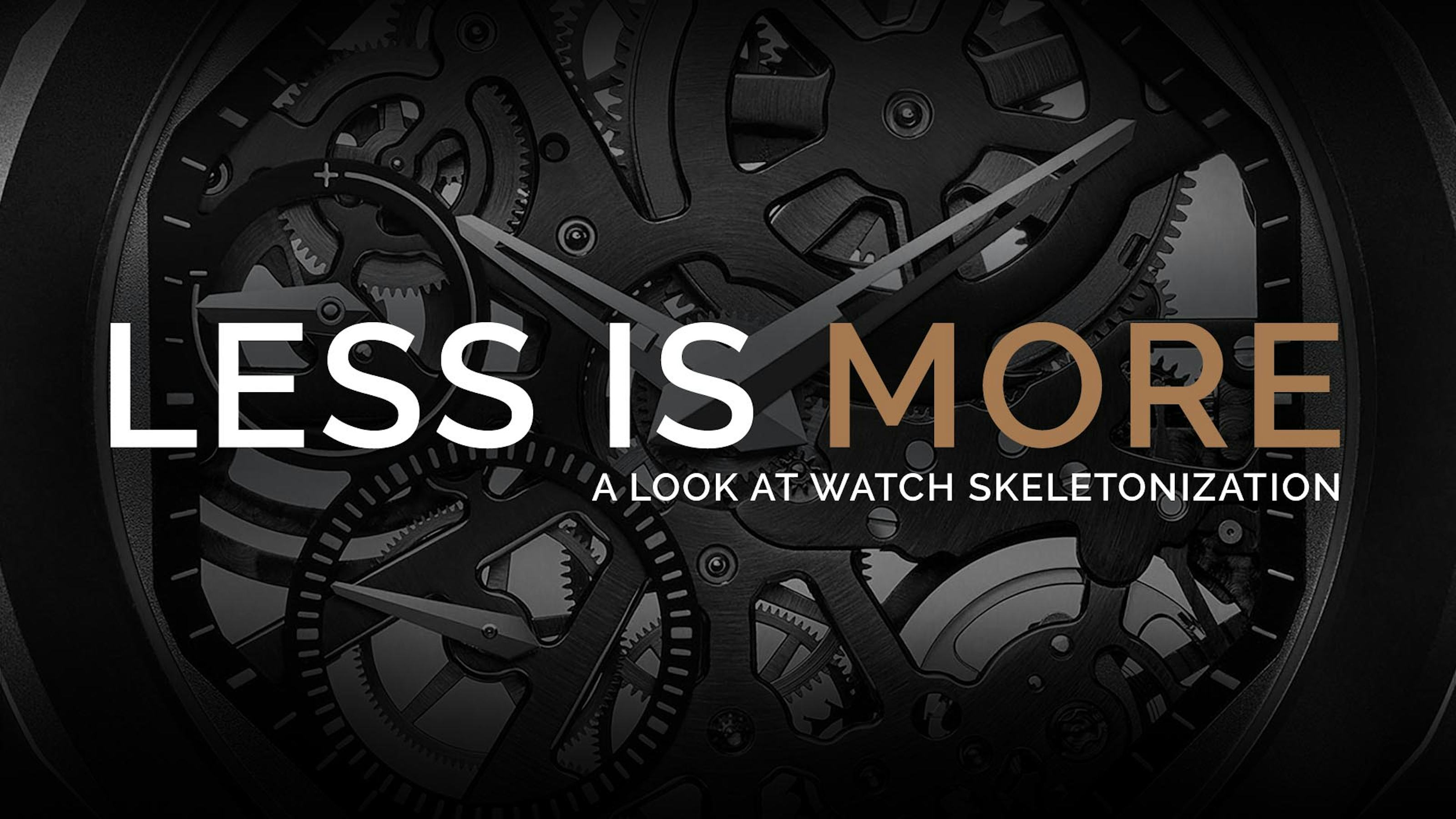 Skeletonized Watch Movements; Less Is More