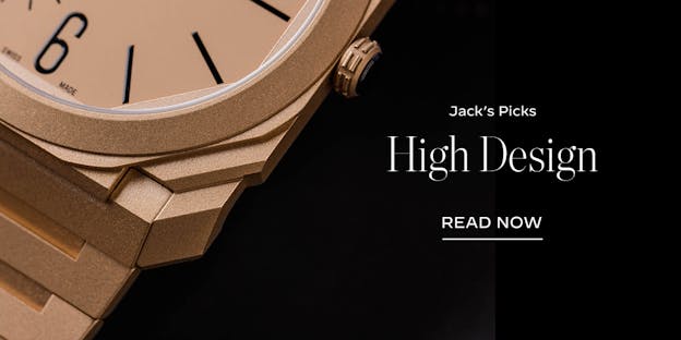 Jacks Picks High Design Watches