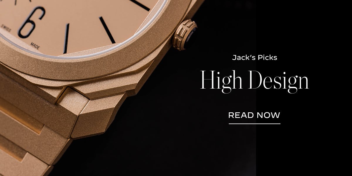 Jacks Picks High Design Watches